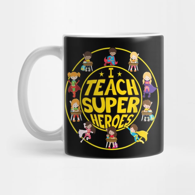 Superhero Teacher - I Teach Super Heroes by Vicenta Aryl